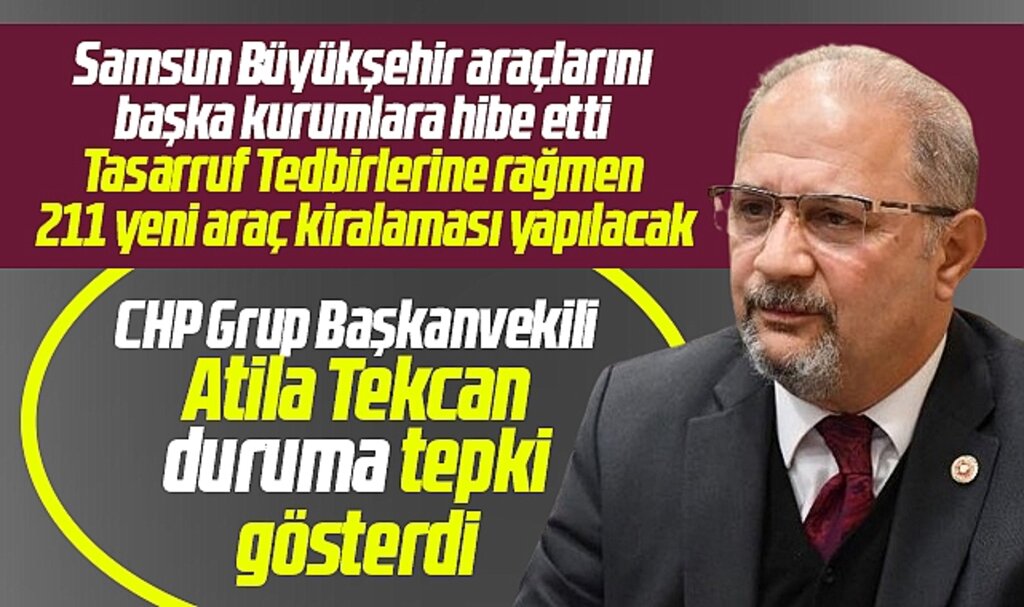 Samsun Büyükşehir 211 yeni araç kiralaması yapacak! Atila Tekcan tepki gösterdi!