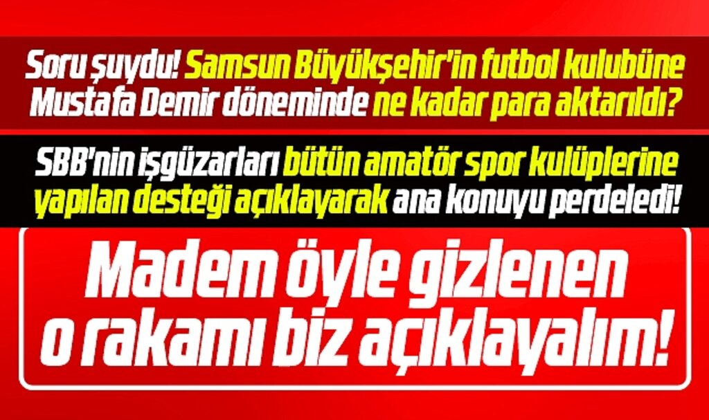 Samsun'da Demir döneminde işte belediyenin futbol kulübüne aktarılan para miktarı
