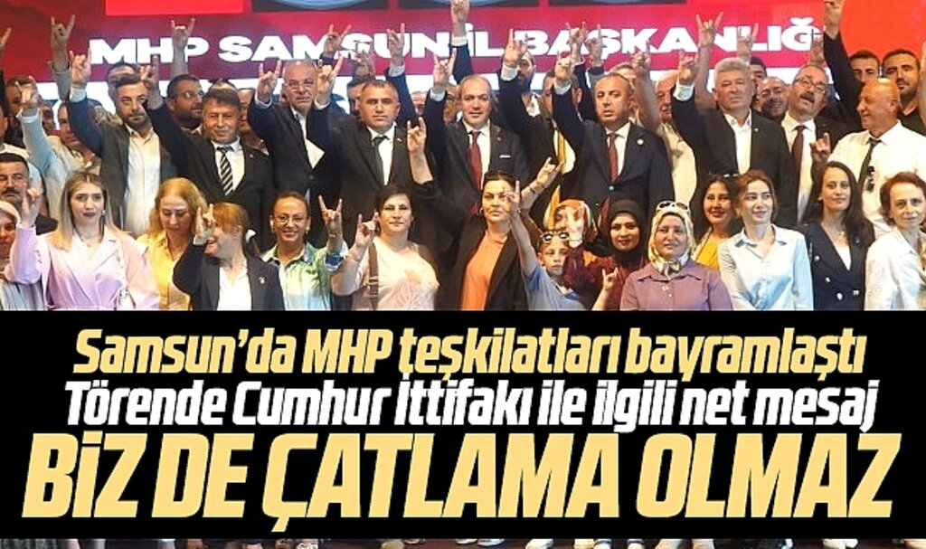 Samsun'da MHP'nin bayramlaşmasında Cumhur İttifakı açıklaması! Biz de çatlama olmaz 