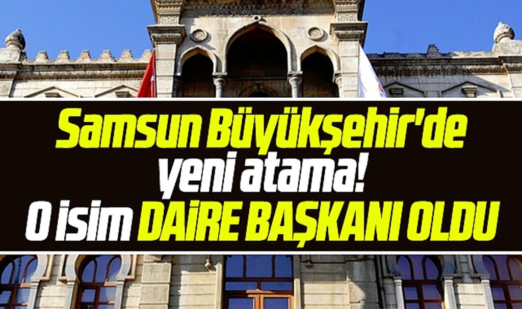 Samsun Büyükşehir Belediyesi'nde yeni atama! Ramazan Sinekoğlu Daire Başkanı oldu