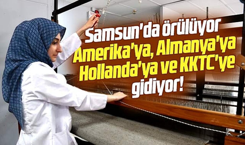 Samsun'da kenevirden dokunan giysiler Amerika, Almanya, Hollanda'ya gönderiliyor