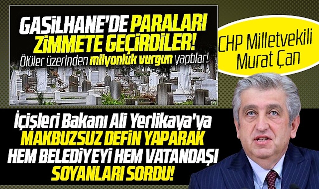 CHP Samsun Milletvekili Çan, Bafra Yakıntaş Mezarlığında ki vurgunu Yerlikaya'ya sordu