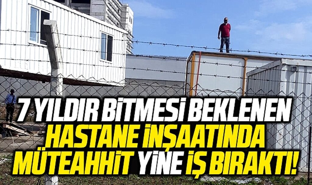 Samsun'da Tekkeköy Devlet Hastanesi inşaatında müteahhit yine iş bıraktı