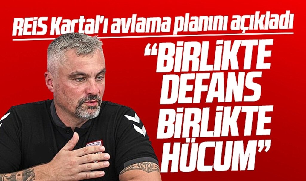Samsunspor Teknik Direktörü Reis, Beşiktaş maçı oyun planını açıkladı