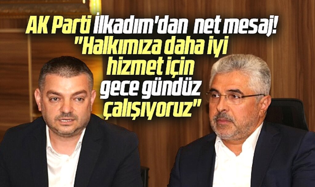 Samsun AK Parti İlkadım İlçe Başkanı Kasap'tan hizmet açıklaması! Gece gündüz çalışıyoruz