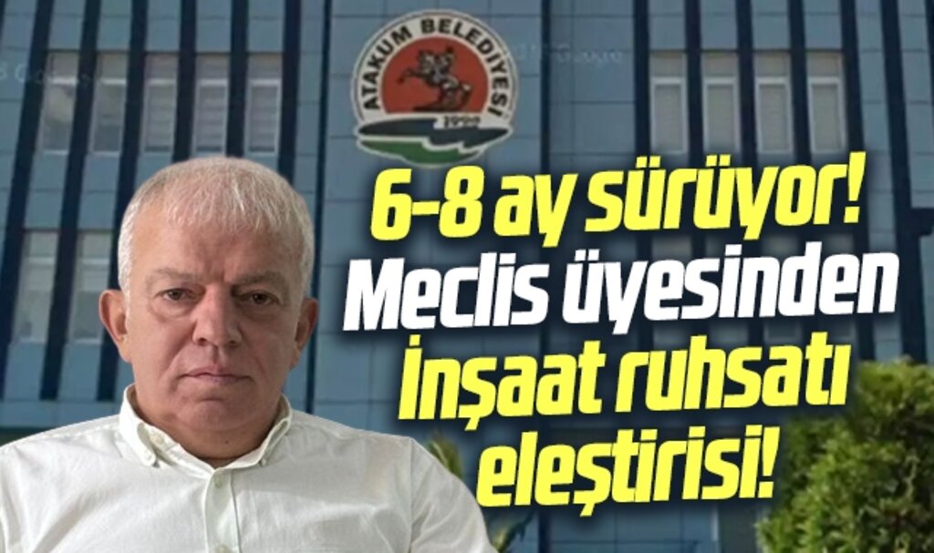Samsun'da Atakum Belediye Meclis üyesi İsmail Hut'tan inşaat ruhsatı eleştirisi