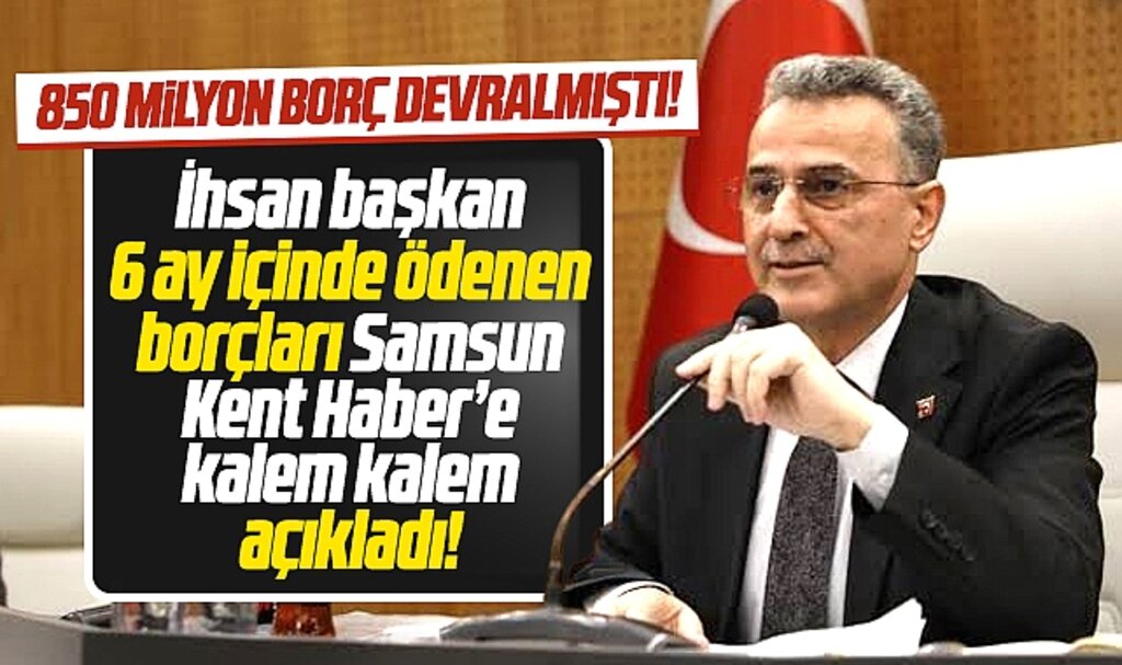 Samsun'da İlkadım Belediye Başkanı Kurnaz, 6 ay içinde ödedikleri borçları açıkladı