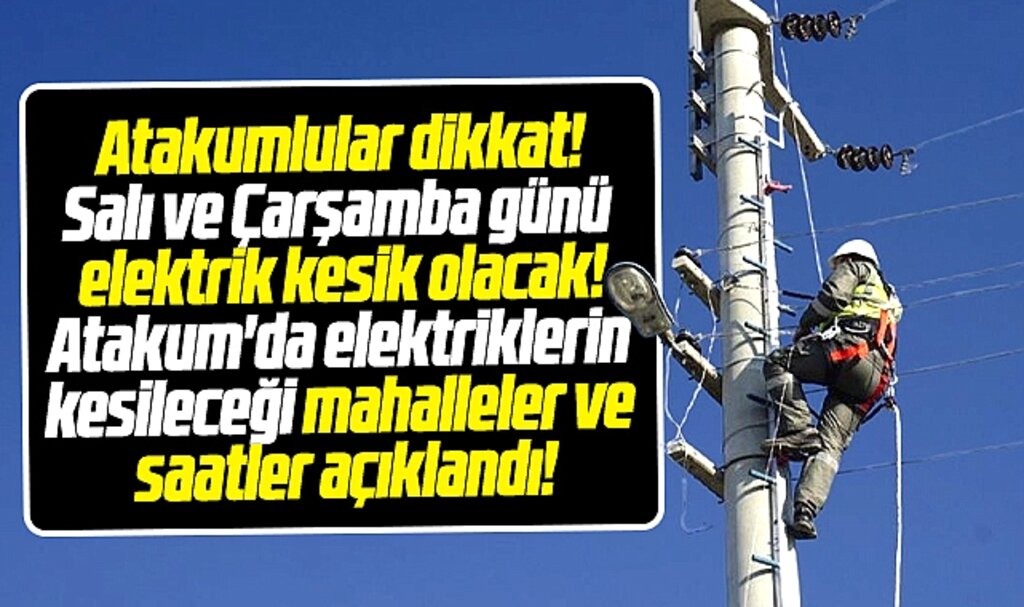 Samsun'un Atakum ilçesinde o mahallelerde 3-4 Eylül'de elektrik kesintisi olacak
