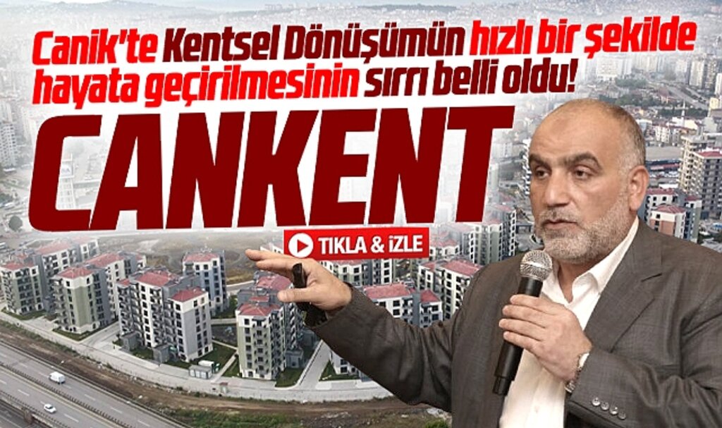 Samsun'un Canik ilçesinde Kentsel Dönüşümün hızlı yapılmasının sırrı belli oldu!