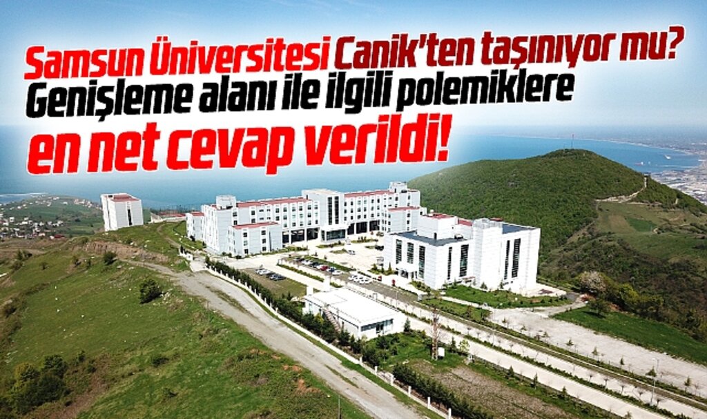 Samsun Üniversitesi Canik'ten taşınıyor mu? İbrahim Sandıkçı iddialara yanıt verdi