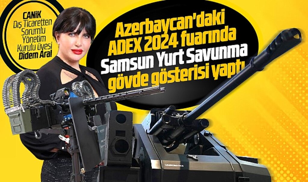Samsun Yurt Savunma Bakü'de ki ADEX 2024 fuarında gövde gösterisi yaptı