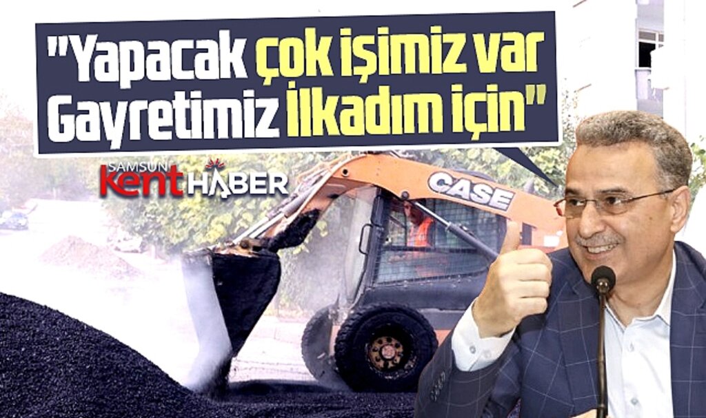 İlkadım Belediye Başkanı İhsan Kurnaz'dan hizmet açıklaması! Gayretimiz İlkadım için