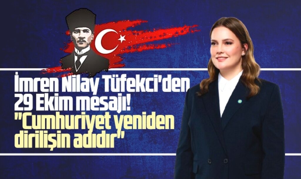 İmren Nilay Tüfekci'den, 29 Ekim Cumhuriyet Bayramı'nın 101. yılı mesajı 