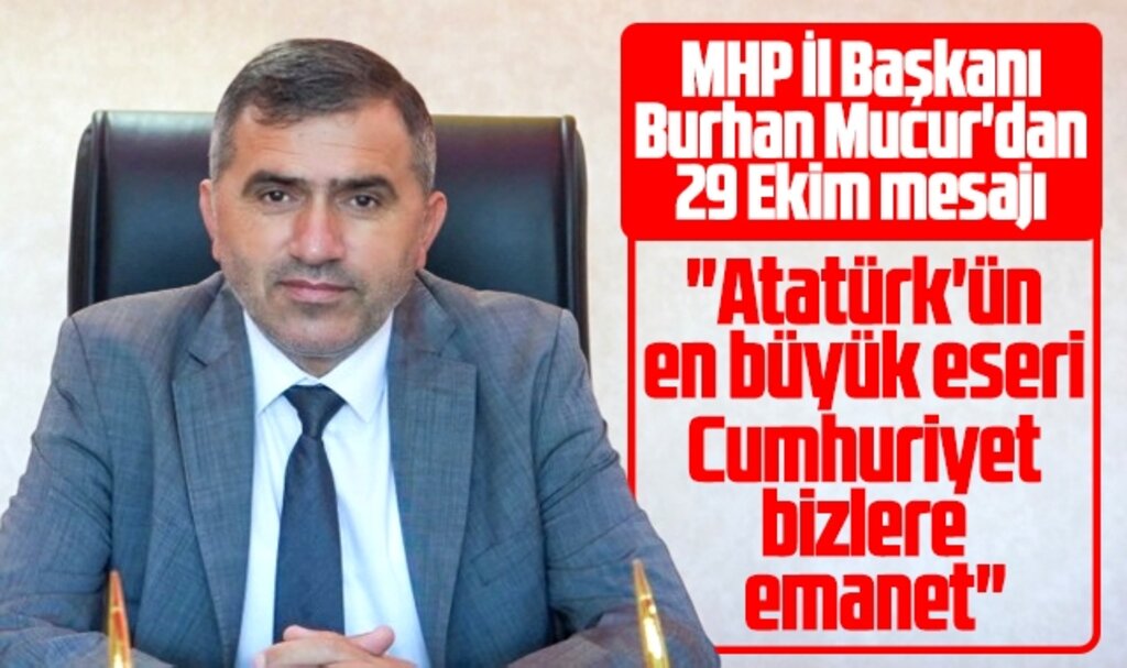 MHP Samsun İl Başkanı Mucur'dan 29 Ekim mesajı! Cumhuriyet bizlere emanet