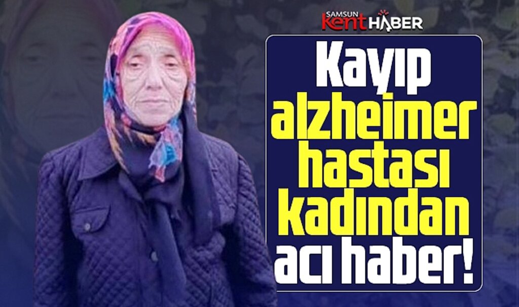 Samsun Canik'te kayıp alzheimer hastası Şükran Güngör ölü olarak bulundu