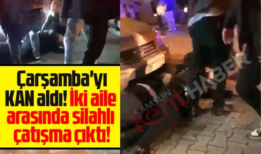 Samsun Çarşamba'da Akbaş ve Ekim aileleri arasında silahlı çatışma çıktı