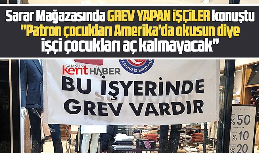 Samsun Piazza AVM'de Sarar Mağazasında grev yapan işçiler konuştu