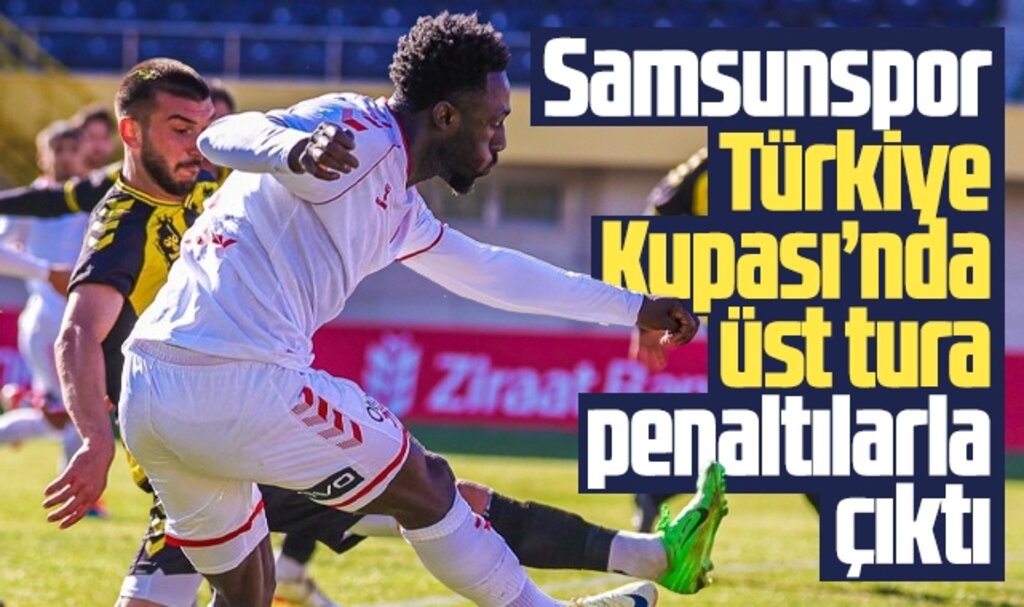 Samsunspor Türkiye Kupası 3. tur maçını penaltılarda 4-2 kazandı