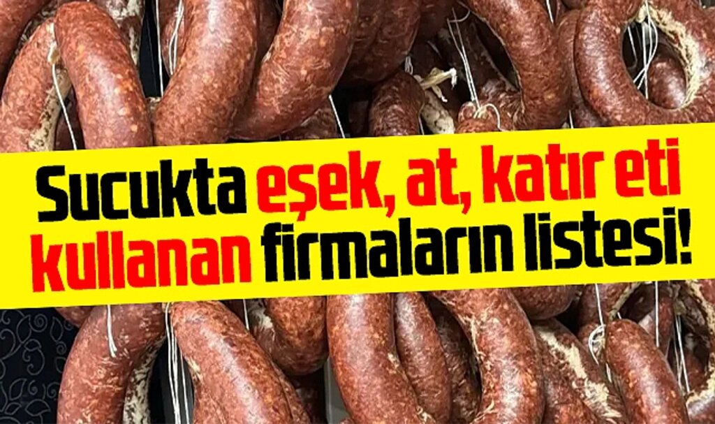 Sucukta eşek, at, katır eti kullanan firmaların listesi