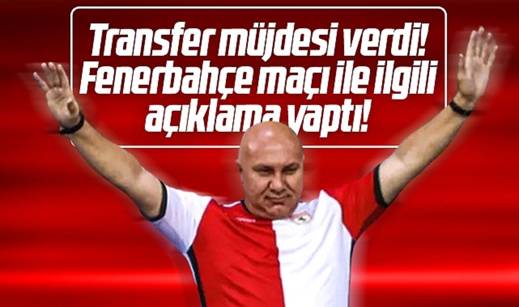 Yüksel Yıldırım'dan transfer ve Fenerbahçe maçı ile ilgili açıklama