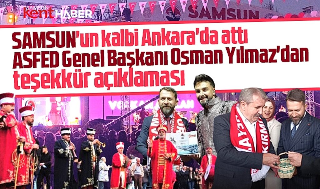 ASFED Genel Başkanı Yılmaz'dan Büyük Samsun Tanıtım Günleri için teşekkür açıklaması