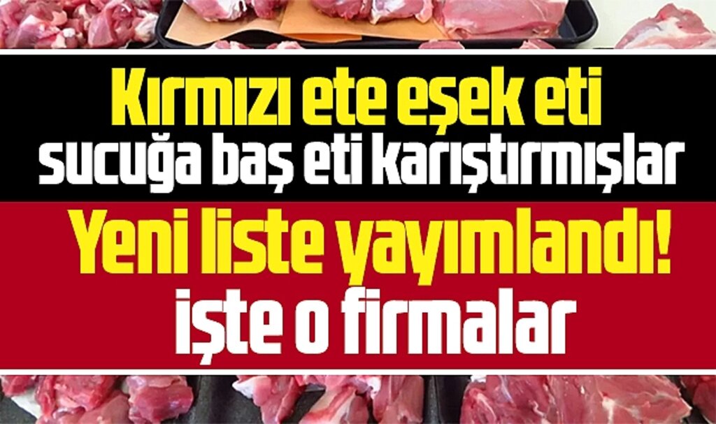 Kırmızı ete eşek eti, sucuğa baş eti katan firmaların listesi