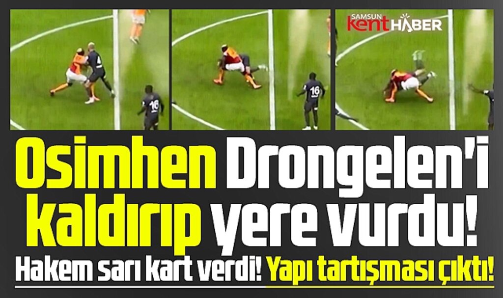 Osimhen Samsunspor maçında Drongelen'i kaldırıp yere vurdu! 