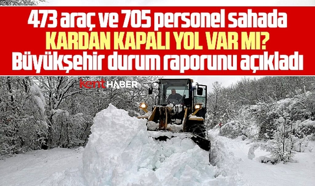 Samsun'da kar nedeniyle kapalı yol var mı? Samsun Büyükşehir durum raporunu açıkladı