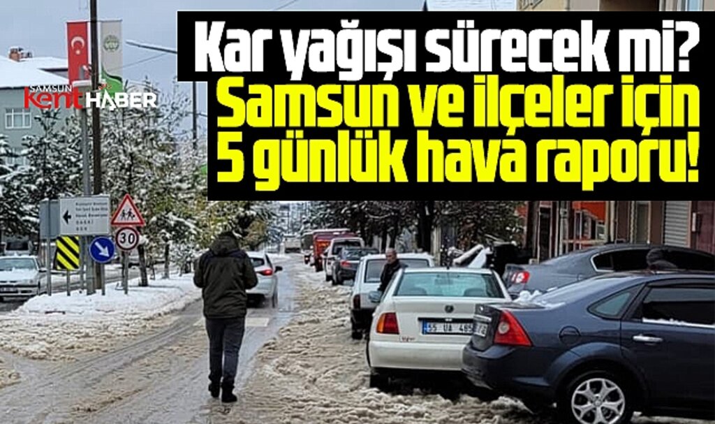 Samsun'da kar yağışı sürecek mi? 25-26-27-28-29 Kasım hava tahmin raporu