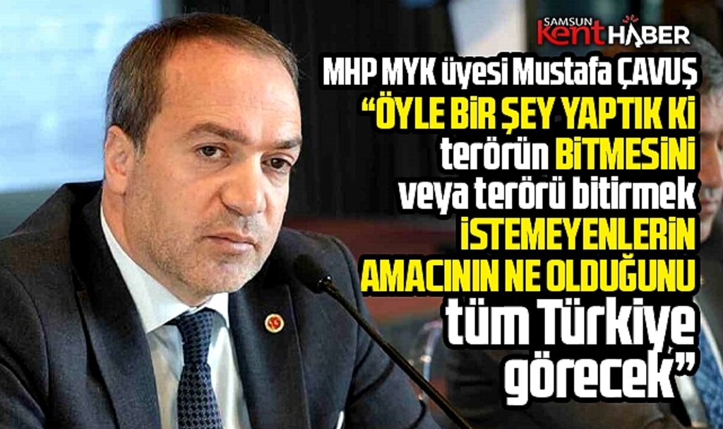Samsun'da MHP MYK Üyesi Çavuş Öcalan çağrısının ne anlama geldiğini açıkladı
