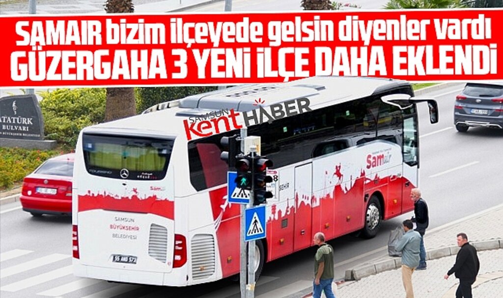 Samsun'da SAMAIR otobüslerinin güzergahına 3 yeni ilçe daha eklendi