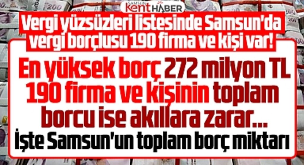 Samsun'da vergi yüzsüzü 190 firma ve kişinin işte toplam borcu!