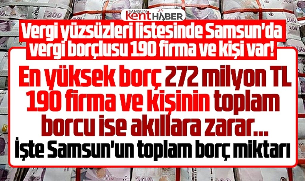 Samsun'da vergi yüzsüzü 190 firma ve kişinin işte toplam borcu!