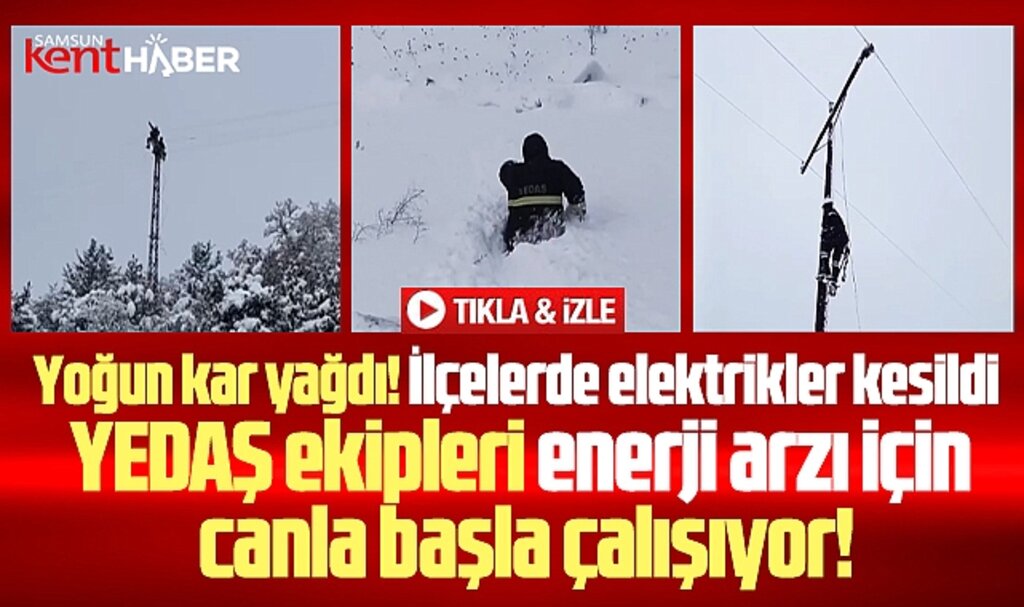 Samsun'da YEDAŞ ekiplerinin kar altında arıza giderme mücadelesi