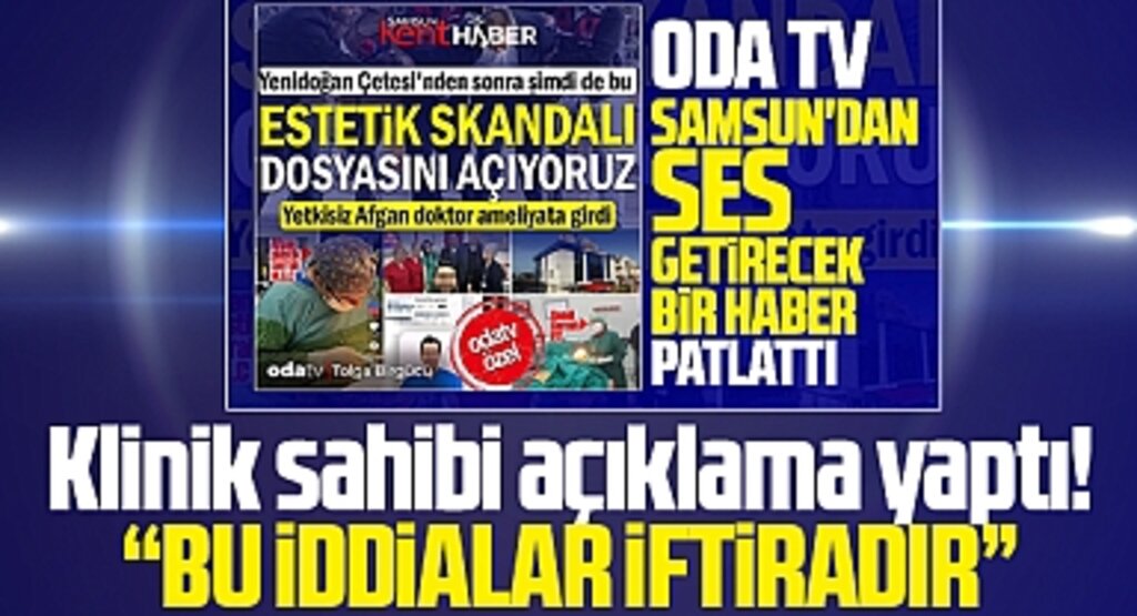 Samsun'da yetkisiz Afgan doktor iddiası ile gündeme gelen kliniğin sahibi açıklama yaptı