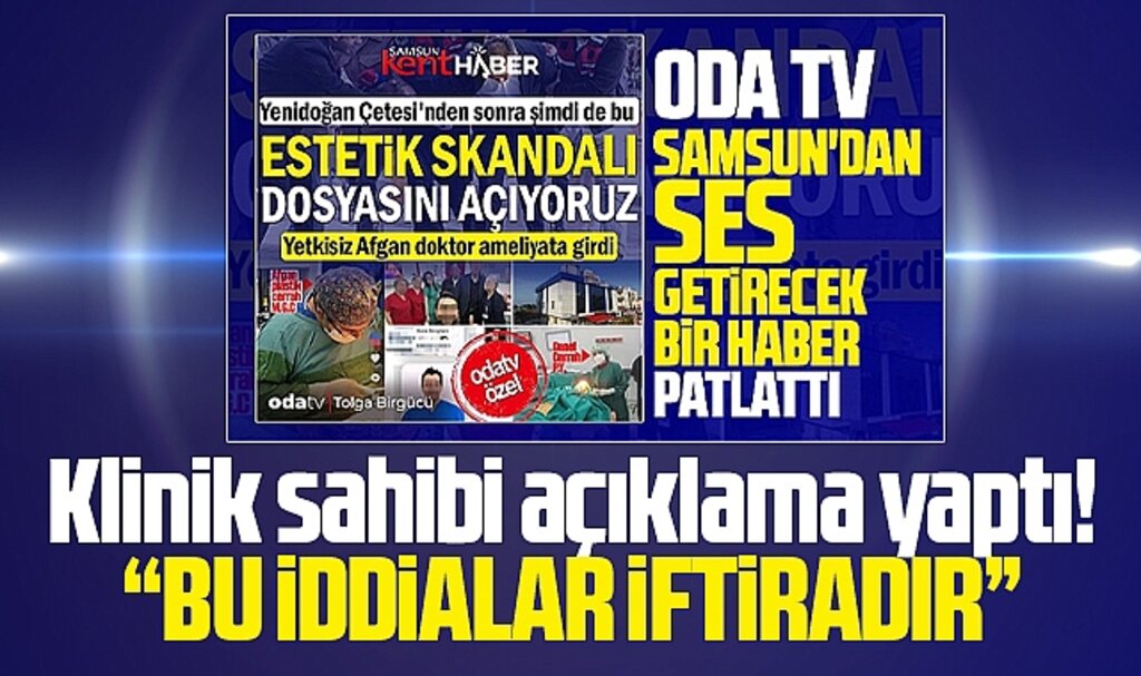 Samsun'da yetkisiz Afgan doktor iddiası ile gündeme gelen kliniğin sahibi açıklama yaptı