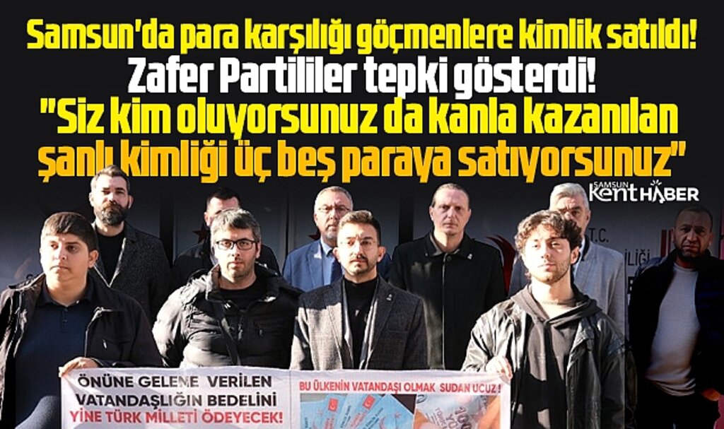 Samsun'da Zafer Partisi'nden göçmenlere para karşılığı sahte kimlik verilmesine tepki