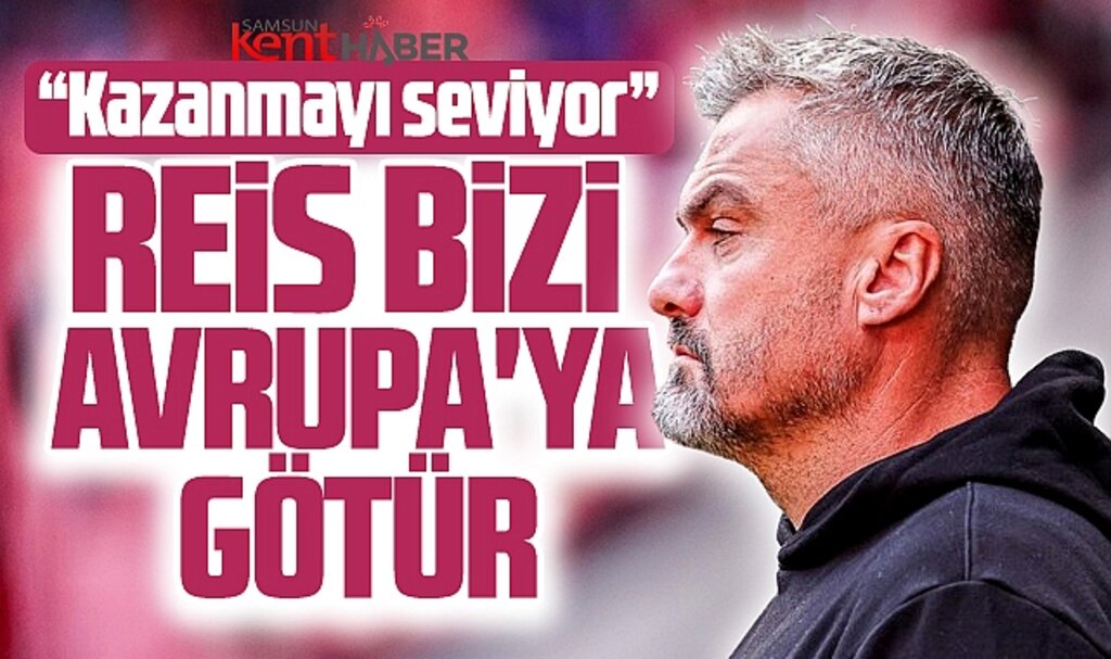 Samsunspor Teknik Direktörü Reis 4-0 yendikleri Bodrumspor maçını yorumladı
