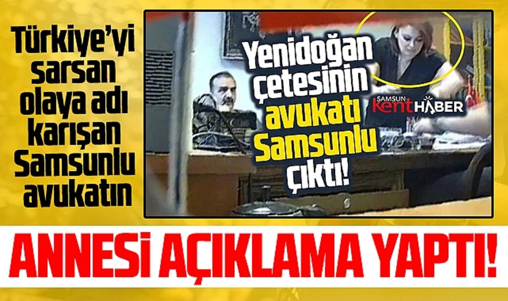 Yenidoğan çetesi olayında tutuklanan Samsunlu avukatın annesi açıklama yaptı