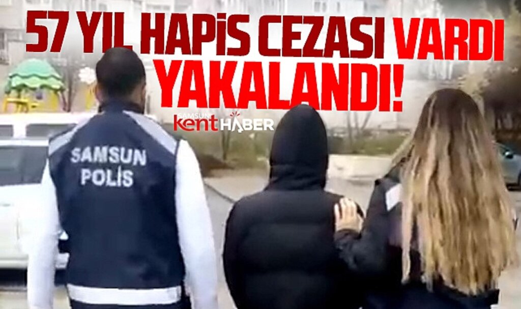 Samsun'da 57 yıl hapis cezası olan kız yakalandı