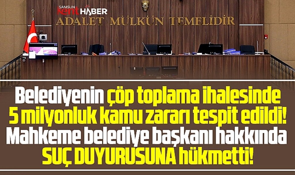 Samsun'da çöp toplama işinde mahkemeden belediye başkanına suç duyurusu kararı
