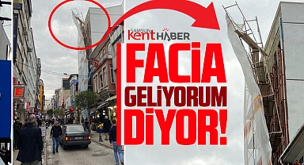 Samsun'da facia geliyorum diyor! Binaya kurulan iskele can güvenliğini tehdit ediyor 