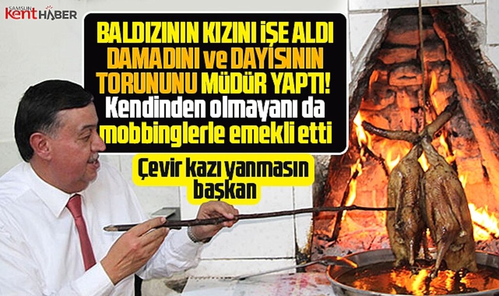 Samsun'da Havza Belediye Başkanı akraba kadrolaşmasına kaldığı yerden devam ediyor 