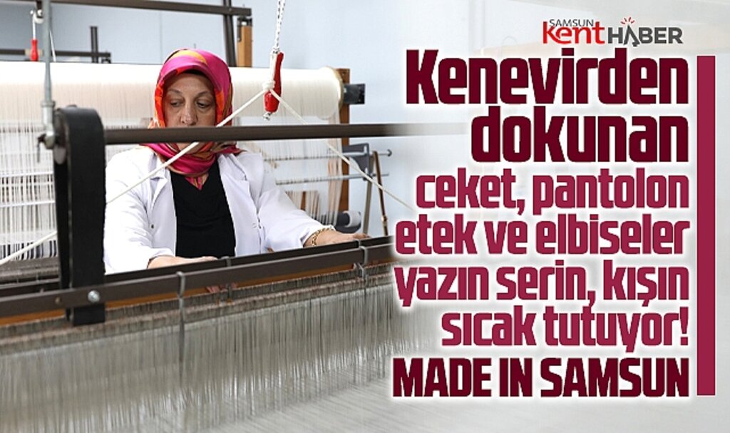 Samsun'da kenevir ipinden gözalıcı elbiseler dokunuyor! 