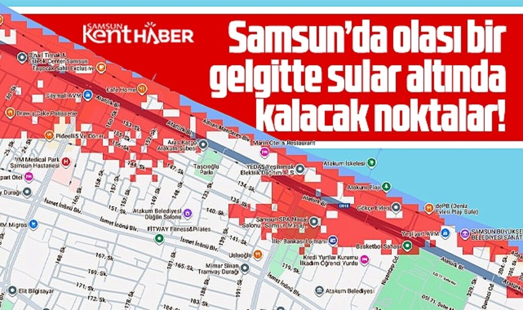 Samsun'da yaşanacak gelgitte İlkadım ve Atakum'da sular altında kalacak noktalar
