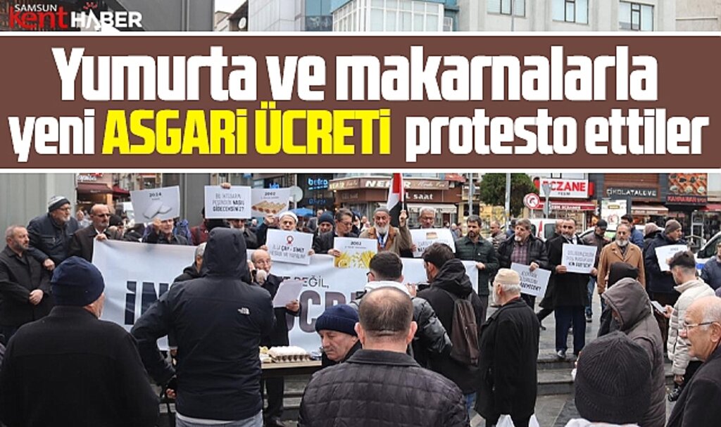 Samsun'da yumurta ve makarnalı asgari ücret protestosu!