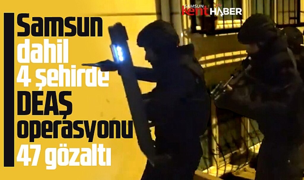 Samsun dahil 4 şehirde DEAŞ'a GÜRZ-29 operasyonu! 47 gözaltı