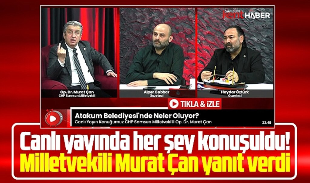 Samsun Gündemi canlı yayınında milletvekili Murat Çan önemli açıklamalar yaptı