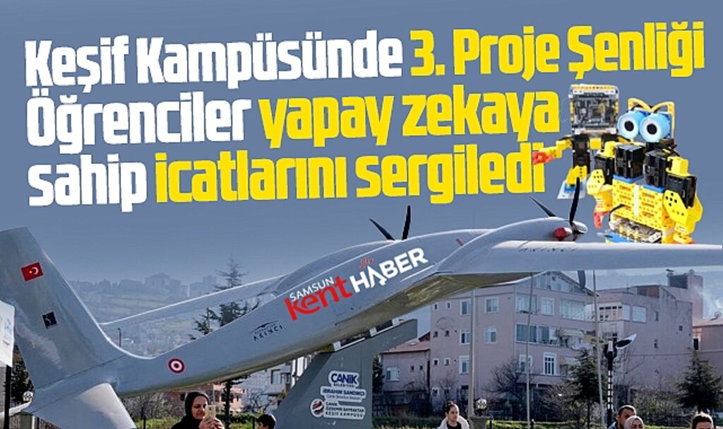 Samsun Canik Özdemir Bayraktar Keşif Kampüsü'nde 3. Proje Şenliği düzenlendi