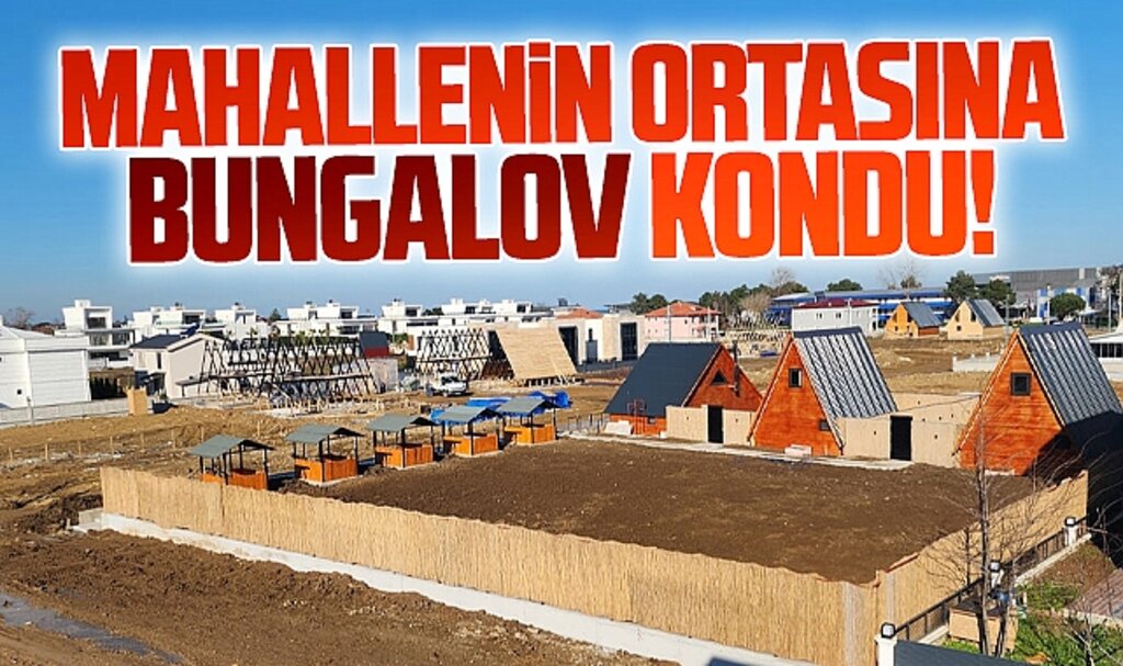 Samsun'da bungalov çılgınlığı! Şimdi de mahallenin ortasına yapılıyor!
